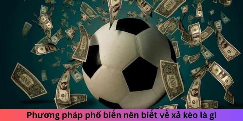 Xả Kèo Là Gì? Hiểu Rõ Để Tối Ưu Hóa Lợi Nhuận Khi Cược 2 Trang Chủ Jun88.com #1 Việt Nam Phương pháp phổ biến nên biết về xả kèo là gì